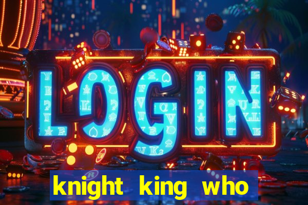 knight king who returned with a god wiki